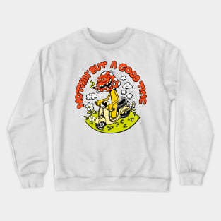 Nothin But A Good Time Crewneck Sweatshirt